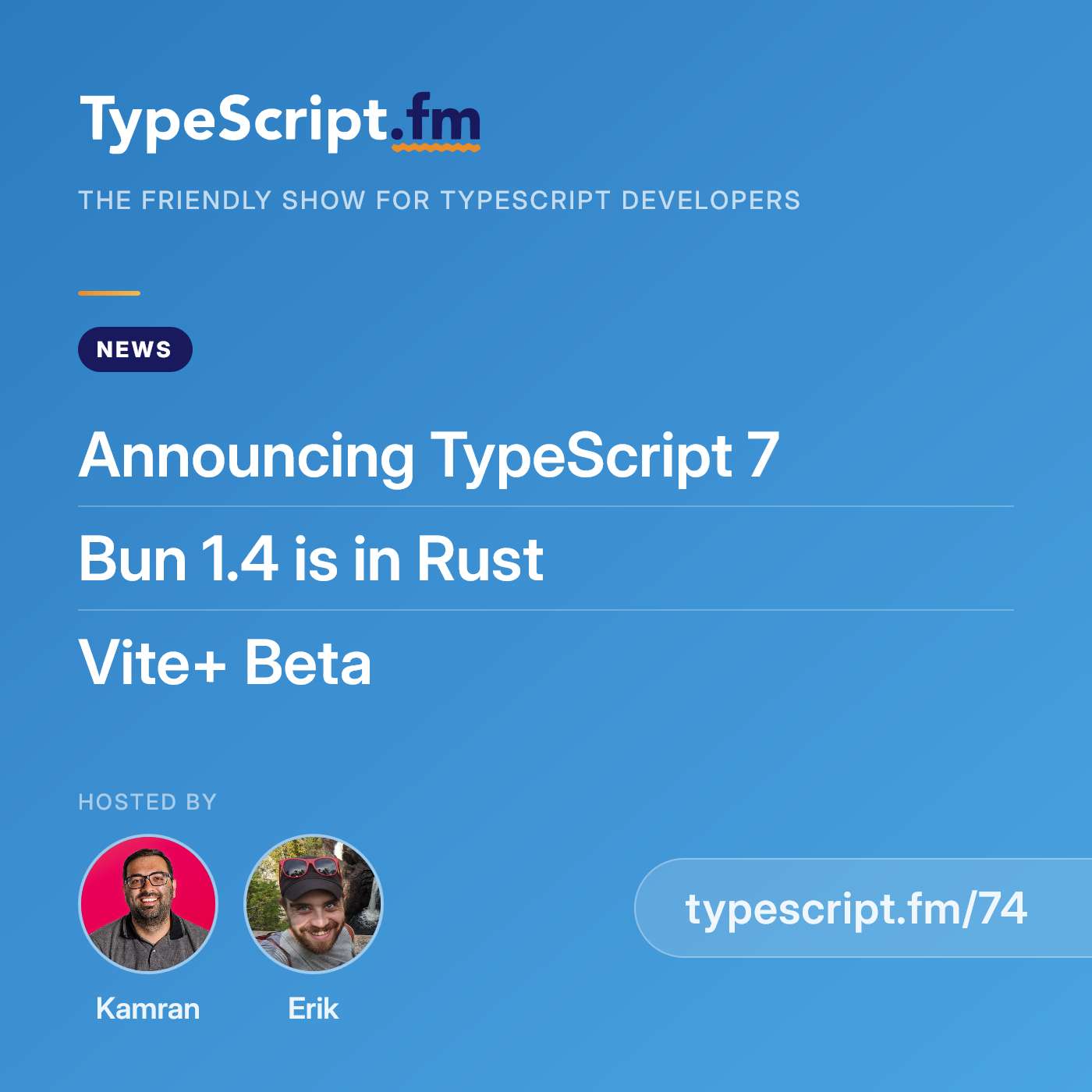 Announcing TypeScript 7, Bun 1.4 is in Rust, and Vite+ Beta | News | Ep 74 episode artwork