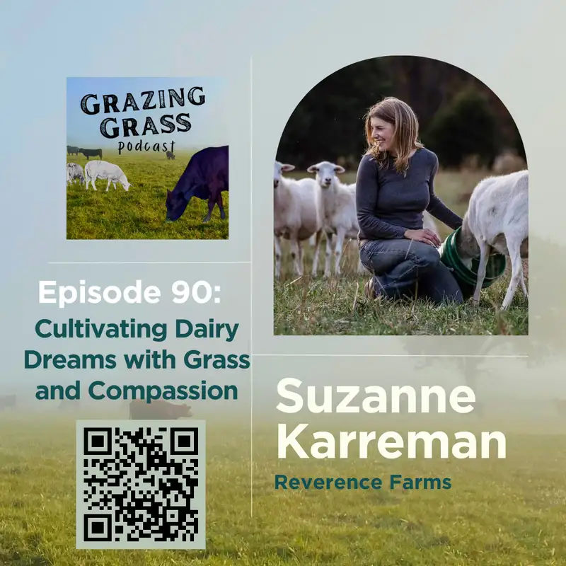e90. Cultivating Dairy Dreams with Grass and Compassion with Suzanne Karreman