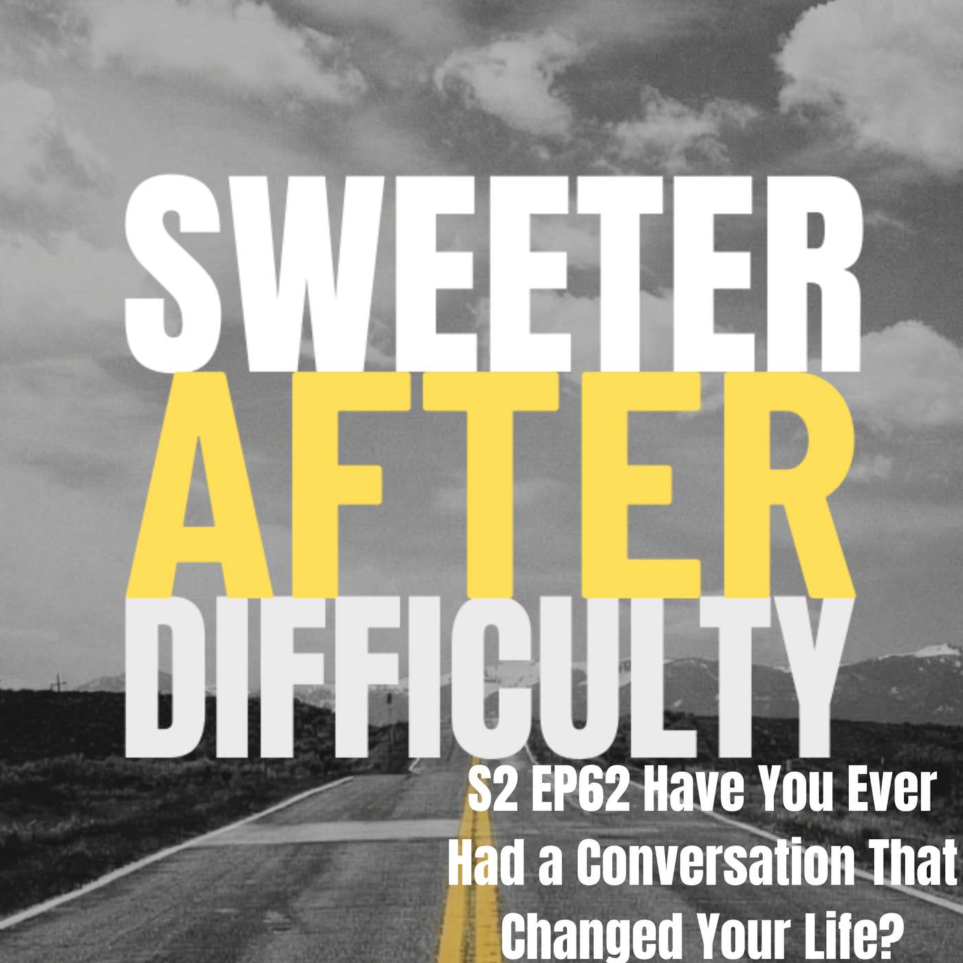 S2 EP62 Have You Ever Had a Conversation That Changed Your Life? episode artwork
