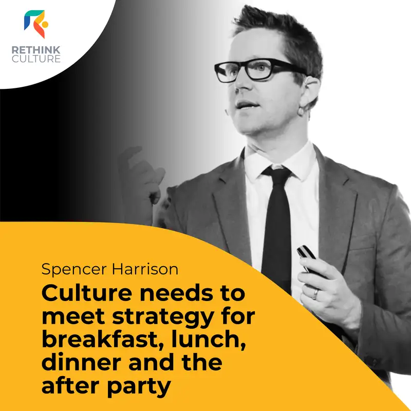 S03E12 Culture Classics: Culture needs to meet strategy for breakfast, lunch, dinner with Spencer Harrison
