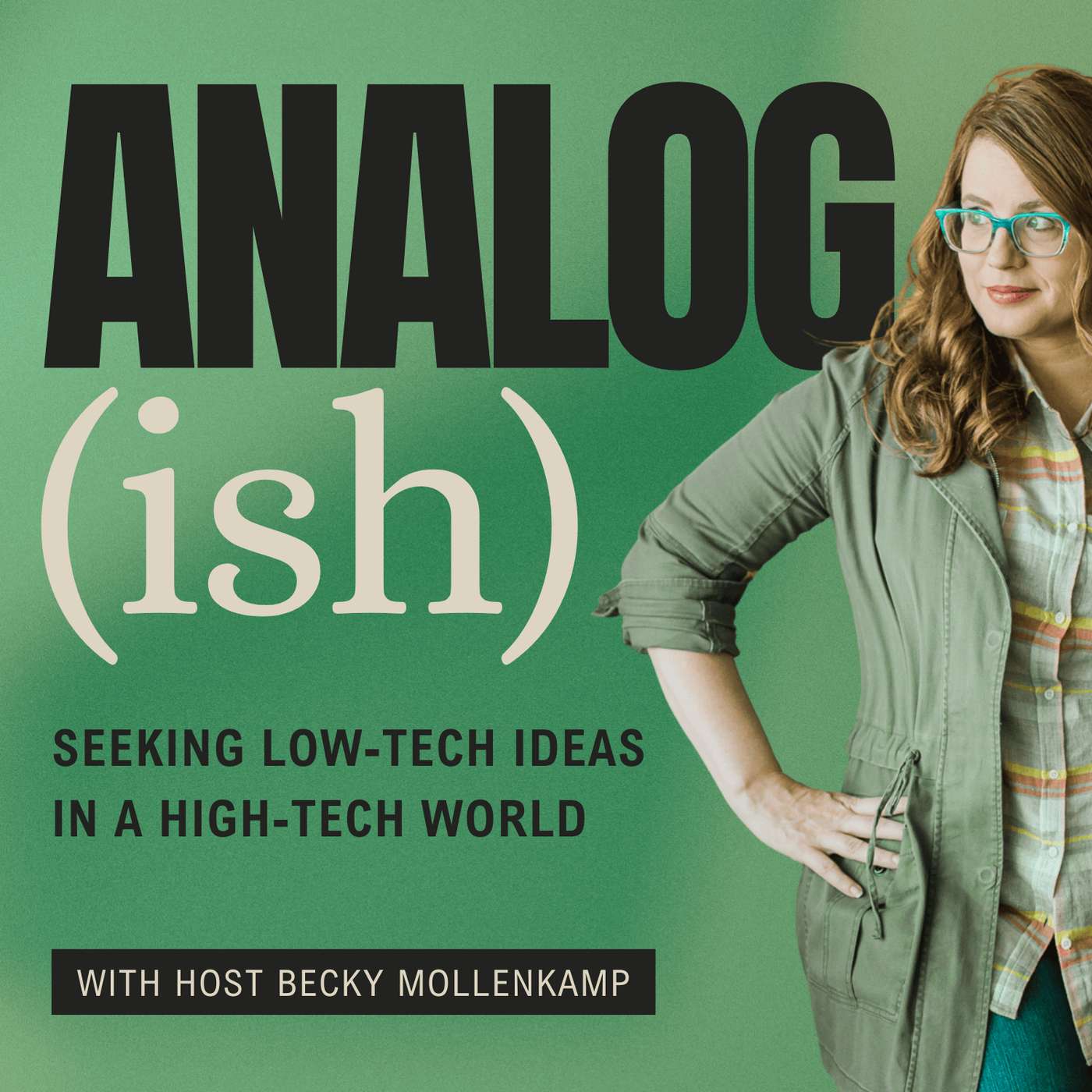 Analog-ish: Seeking low-tech ideas in a high-tech world