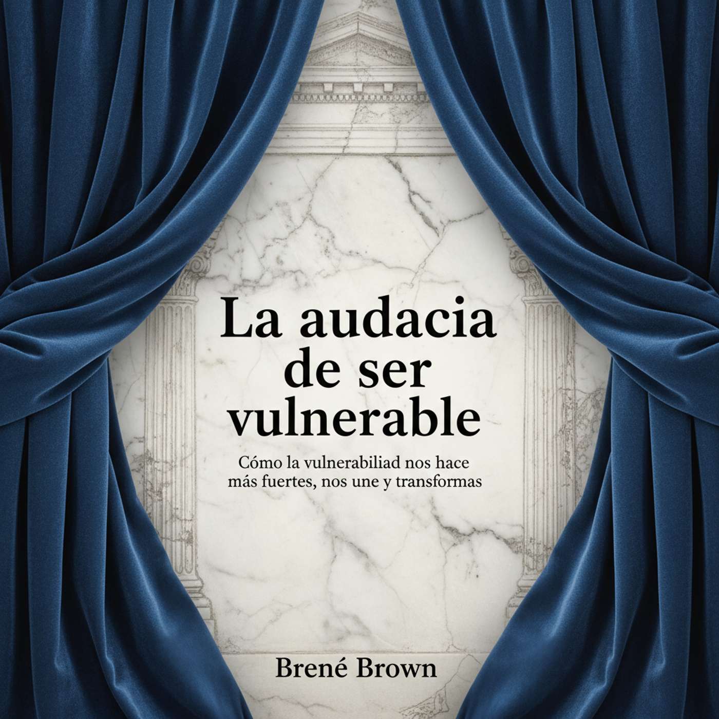 La audacia de ser vulnerable: Cómo la vulnerabilidad nos hace más fuertes, nos une y nos transforma La audacia de ser vulnerable: Cómo la vulnerabilidad nos hace más fuertes, nos une y nos transforma