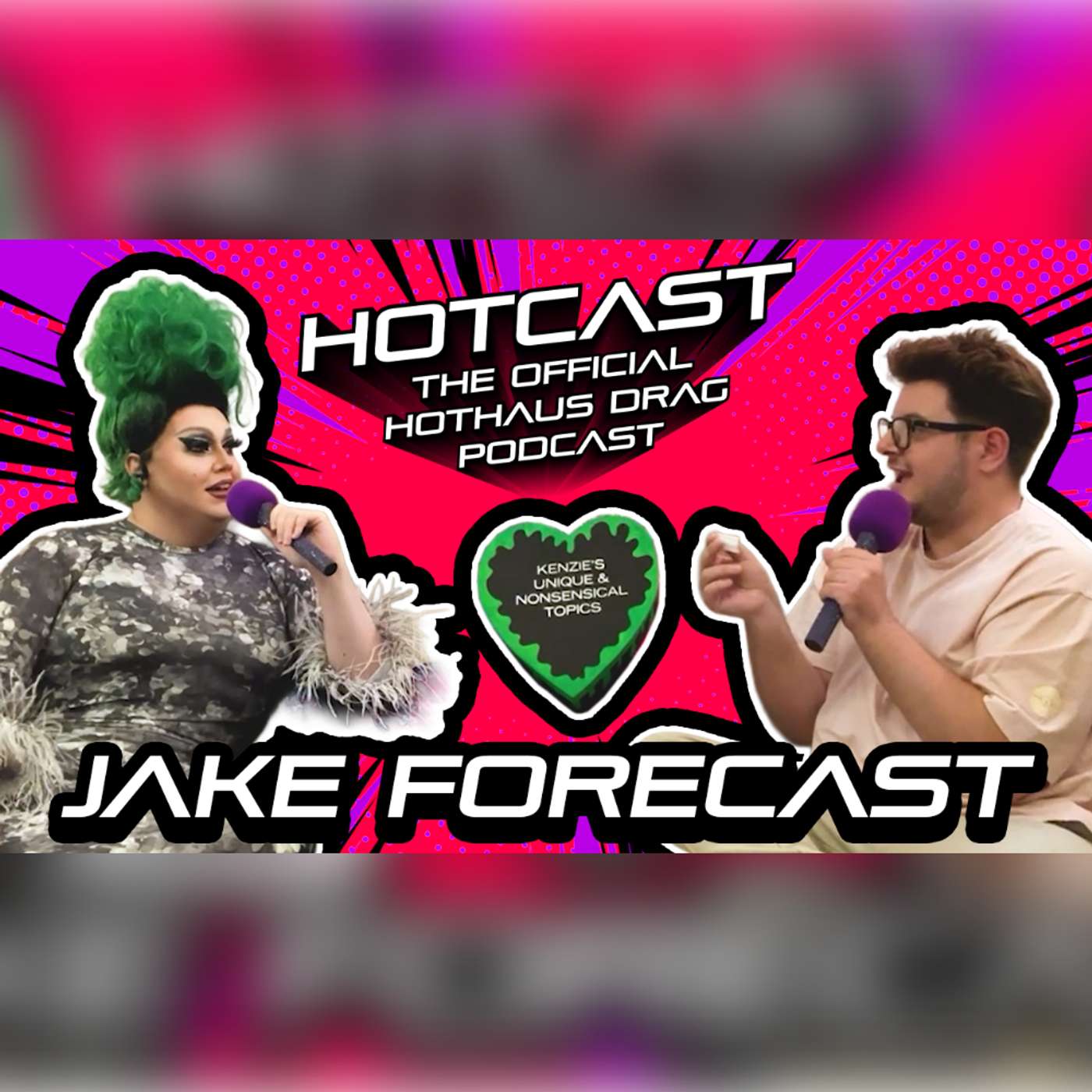 Kenzie's Unique & Nonsensical Topics w/ Jake Forecast | HotCast Ep 32 episode artwork