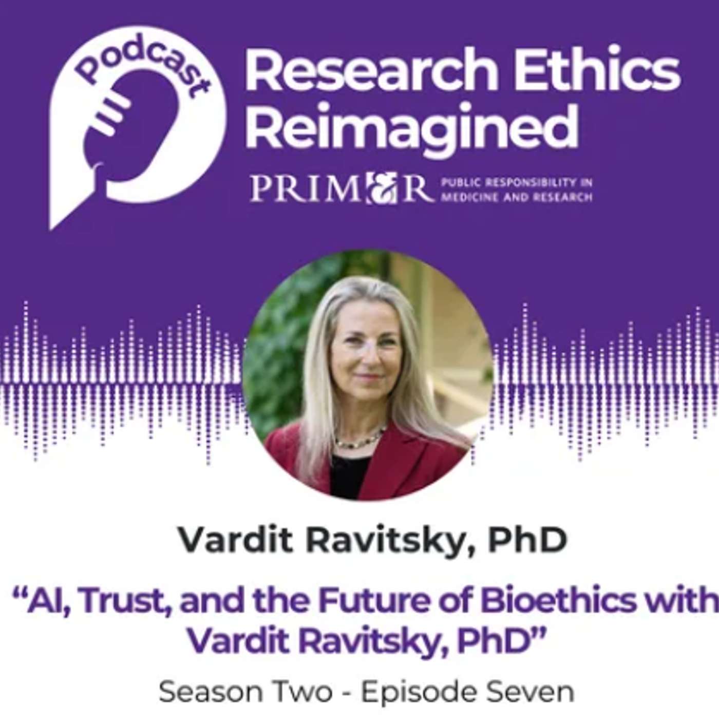 AI, Trust, and the Future of Bioethics With Vardit Ravitsky, PhD