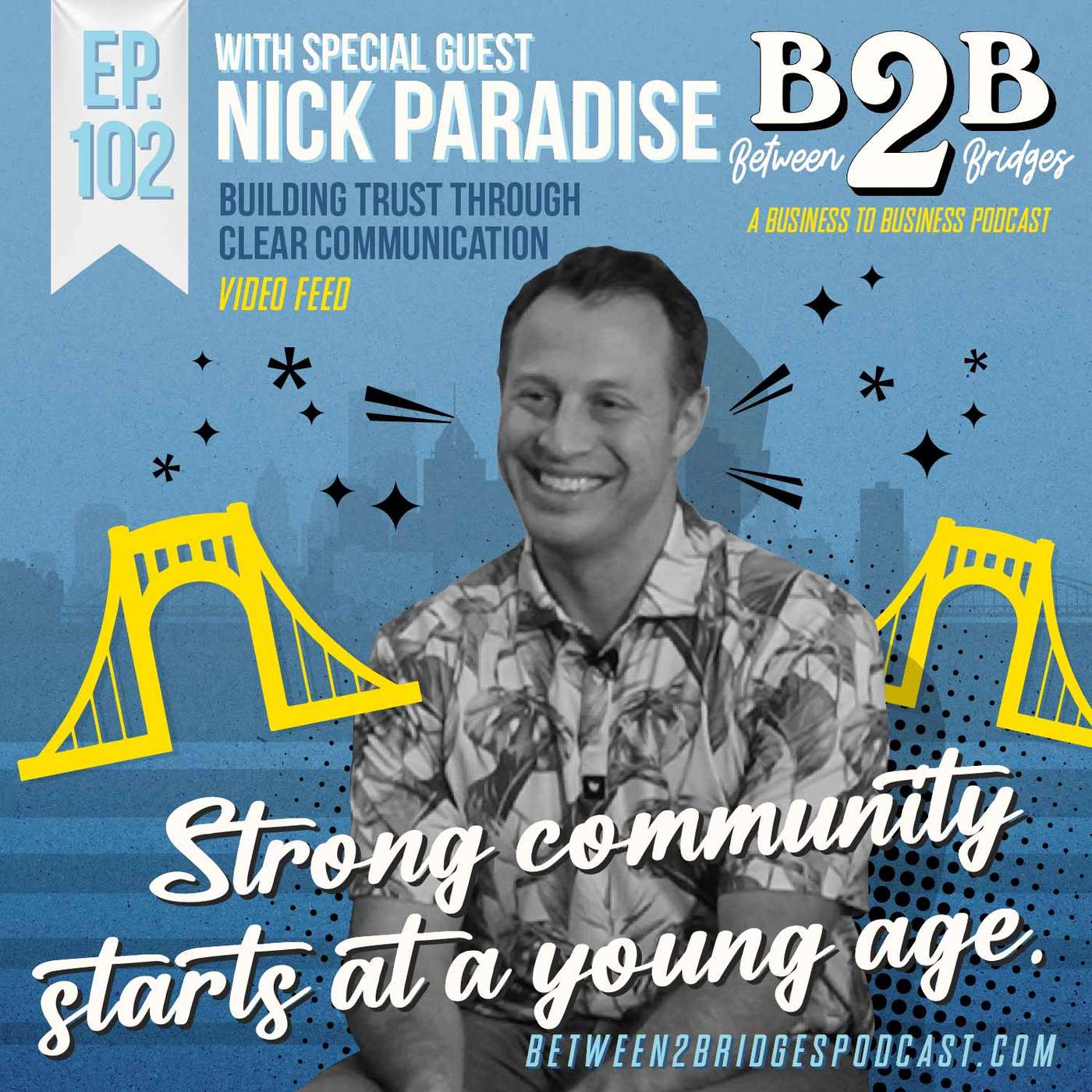 Ep.102 Nick Paradise - Building Trust Through Clear Communication