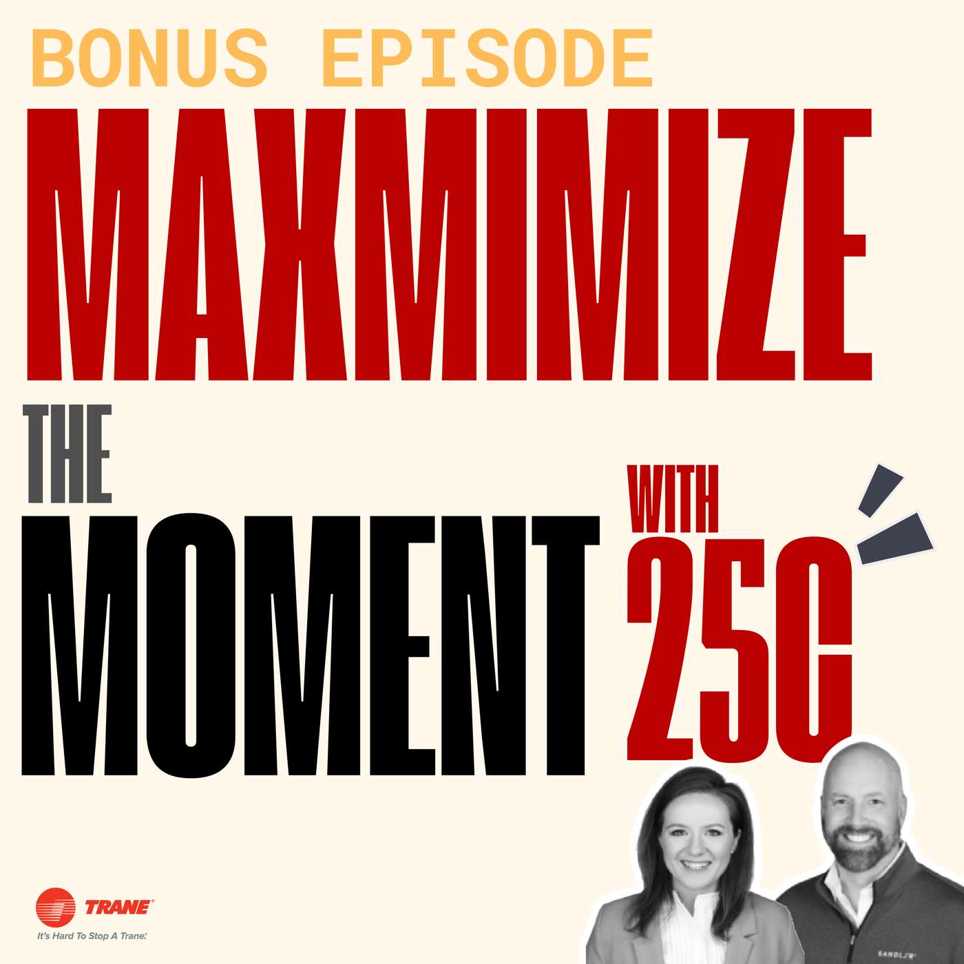 Maximize the Moment with 25C