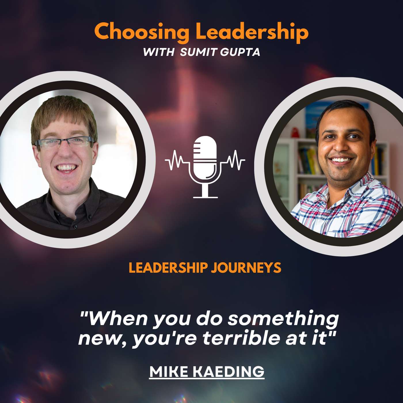 Choosing Leadership with Sumit Gupta