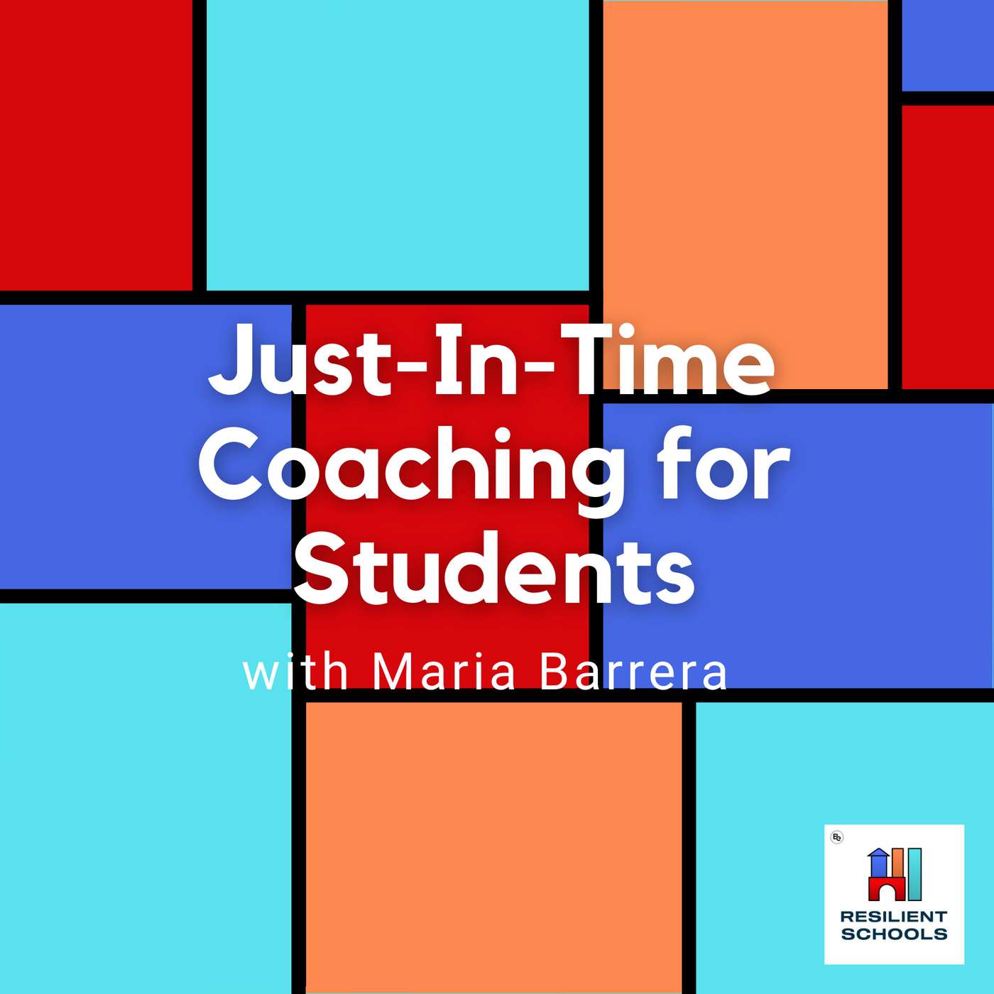 Just-In-Time Coaching for Students with Maria Barrera Resilient Schools 17 episode artwork