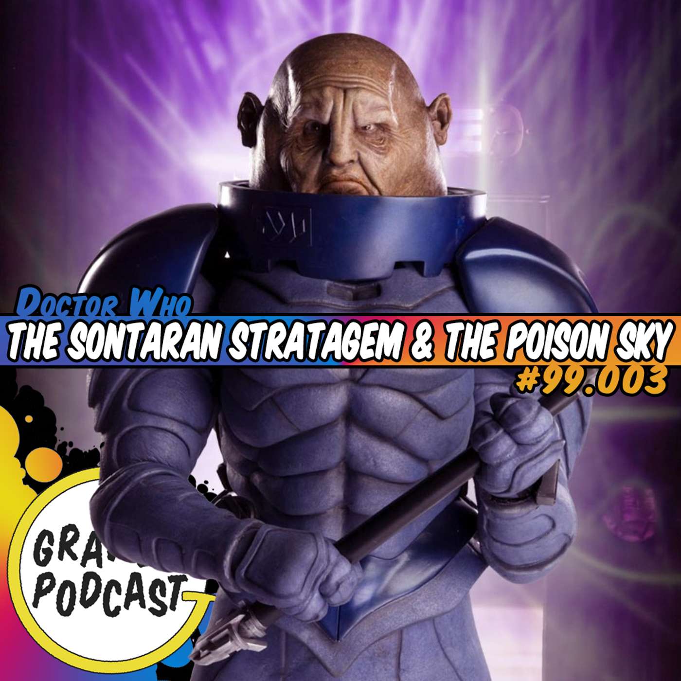 #99.003: The Sontaran Stratagem & The Poison Sky #99.003: The Sontaran Stratagem & The Poison Sky