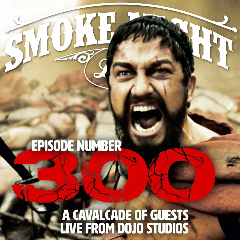 Smoke Night LIVE – The 300th Episode