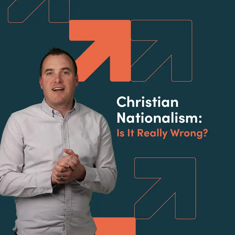 Christian Nationalism: Is It Really Wrong?