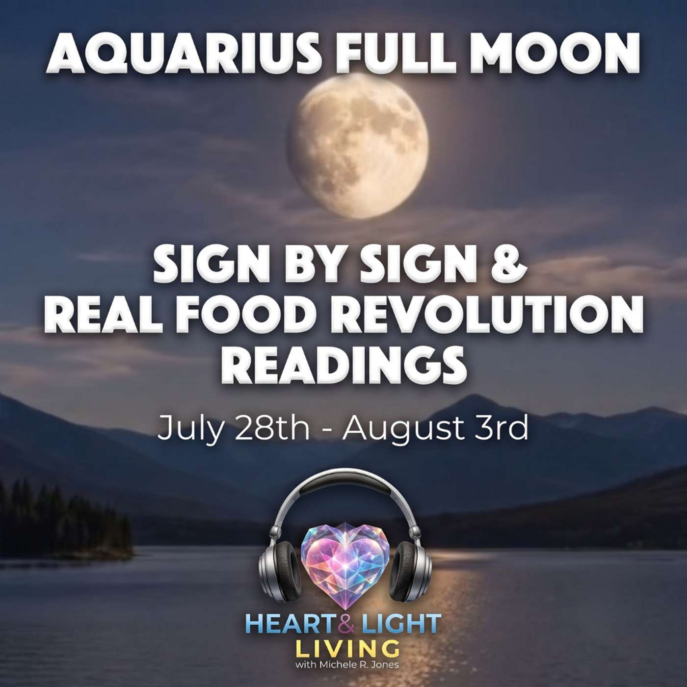 Aquarius Full Moon Sign By Sign Readings | Your Heart Is Safe to Be Seen | July 28-Aug 3, 2026 episode artwork