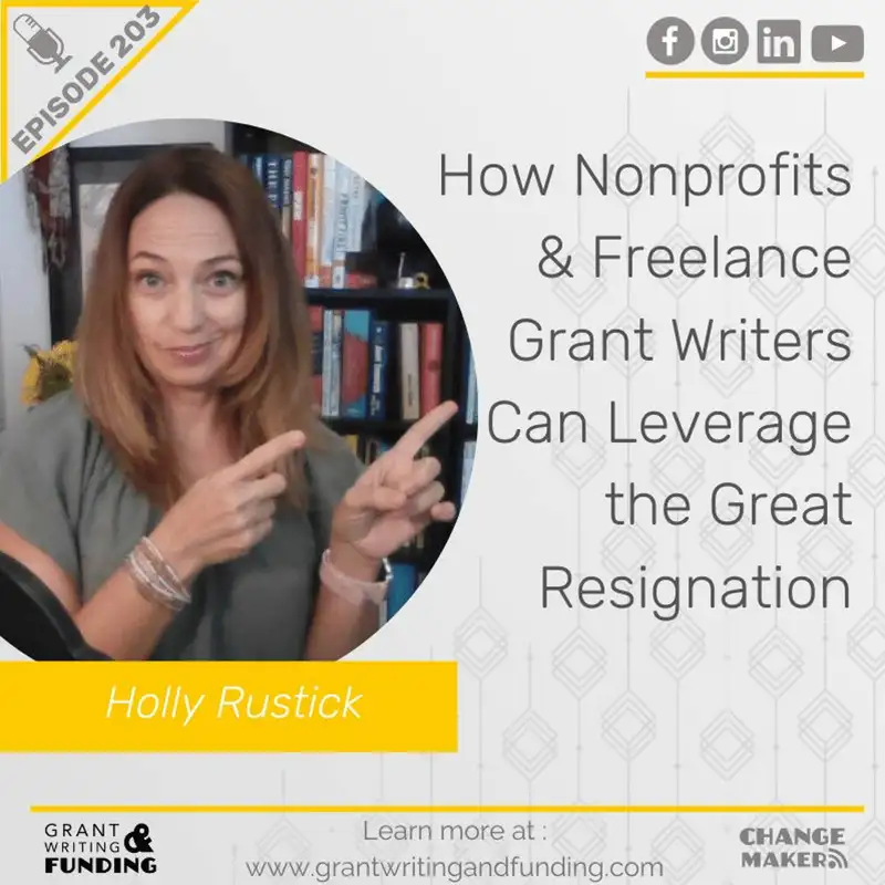 Ep. 203: How Nonprofits And Freelance Grant Writers Can Leverage The Great Resignation