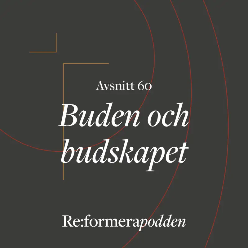 Avsnitt 60 - Buden och budskapet - att hålla ihop och rätt åtskilja  