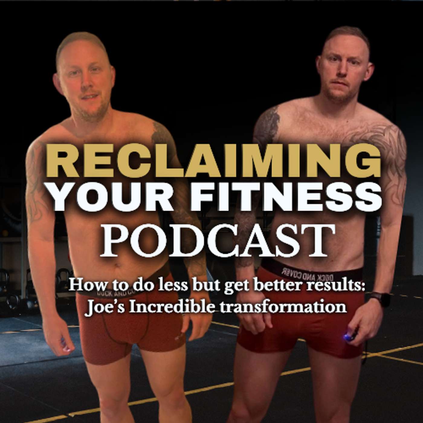 How to do less and get better results: Joe's incredible transformation episode artwork