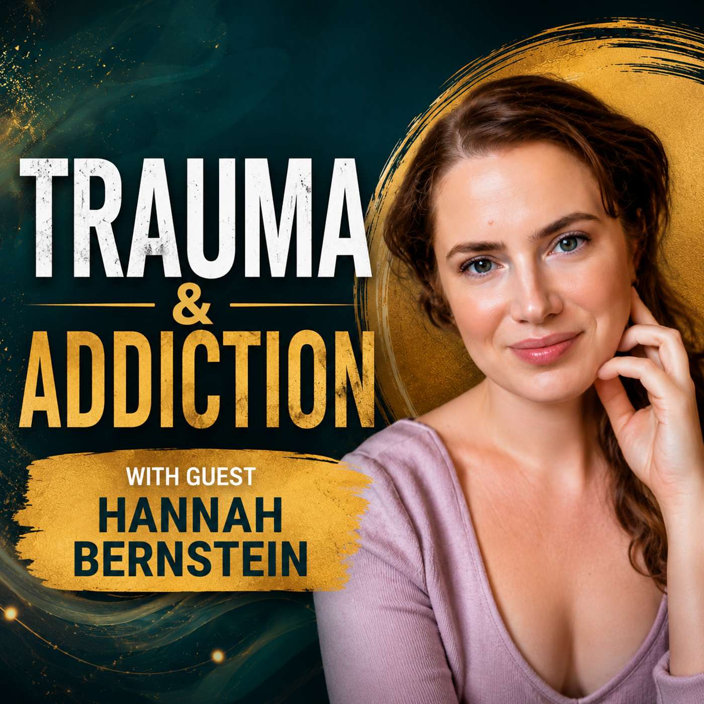 Trauma & Addiction with guest Hannah Bernstein episode artwork