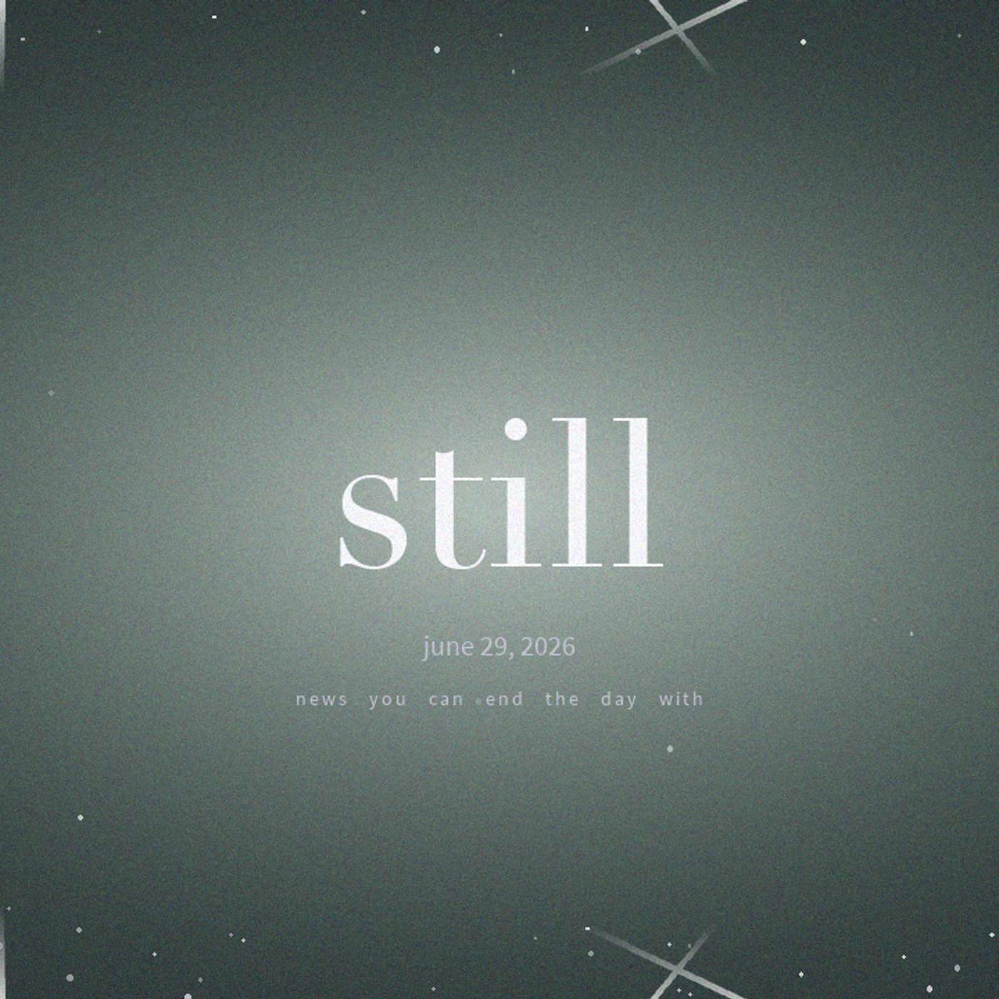 Still · June 29, 2026
