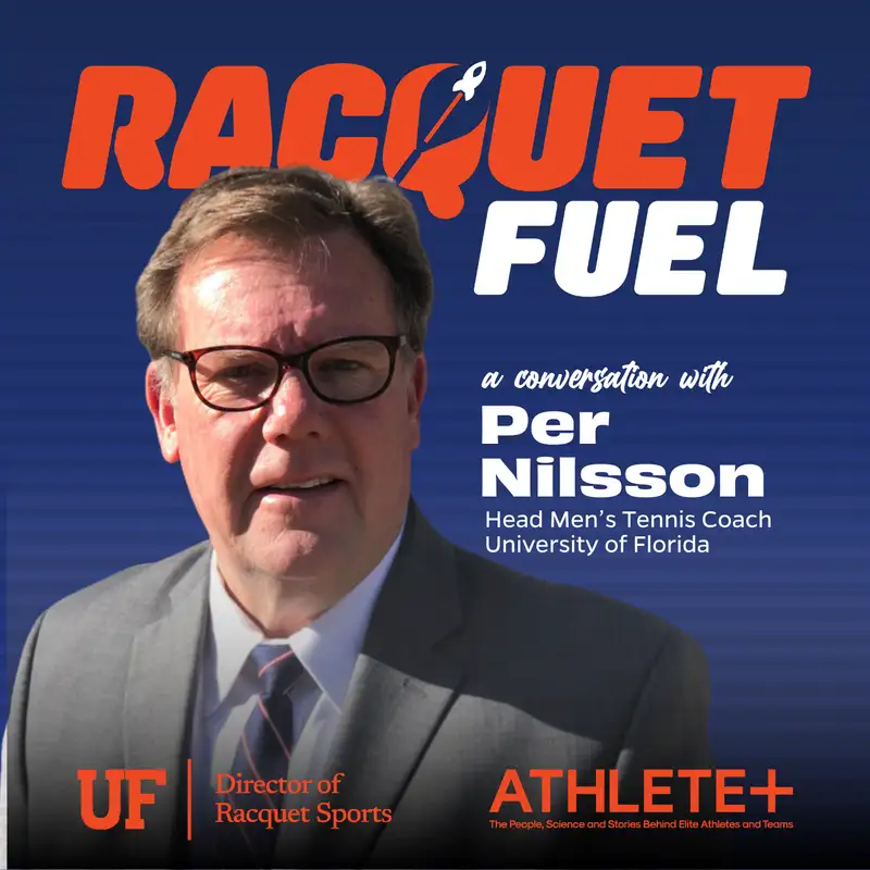 Build Better Players, Build a Stronger Culture: UF Coach Per Nilsson’s Playbook for College Tennis Leadership