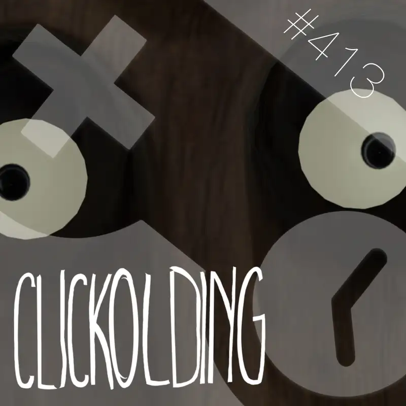 413: Clickolding