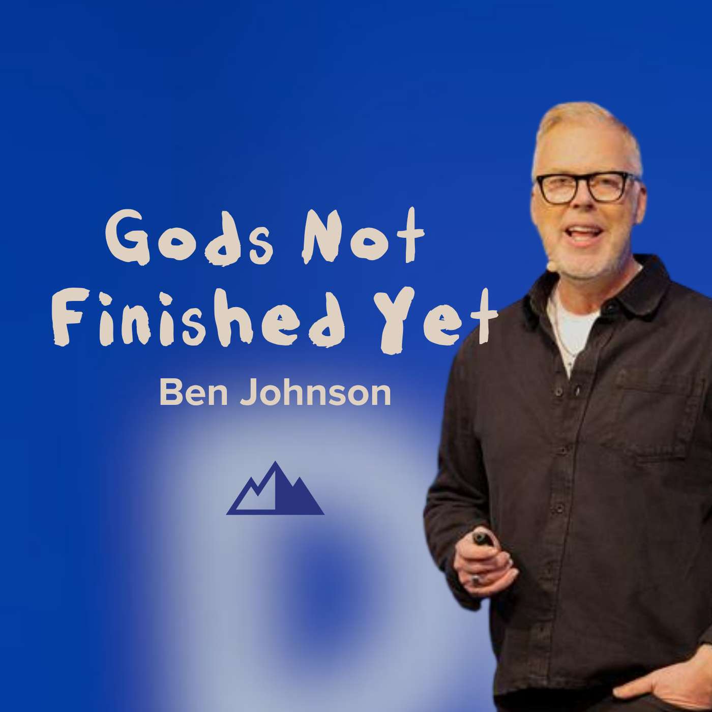 God's Not Finished Yet – Ben Johnson | First Assembly Church