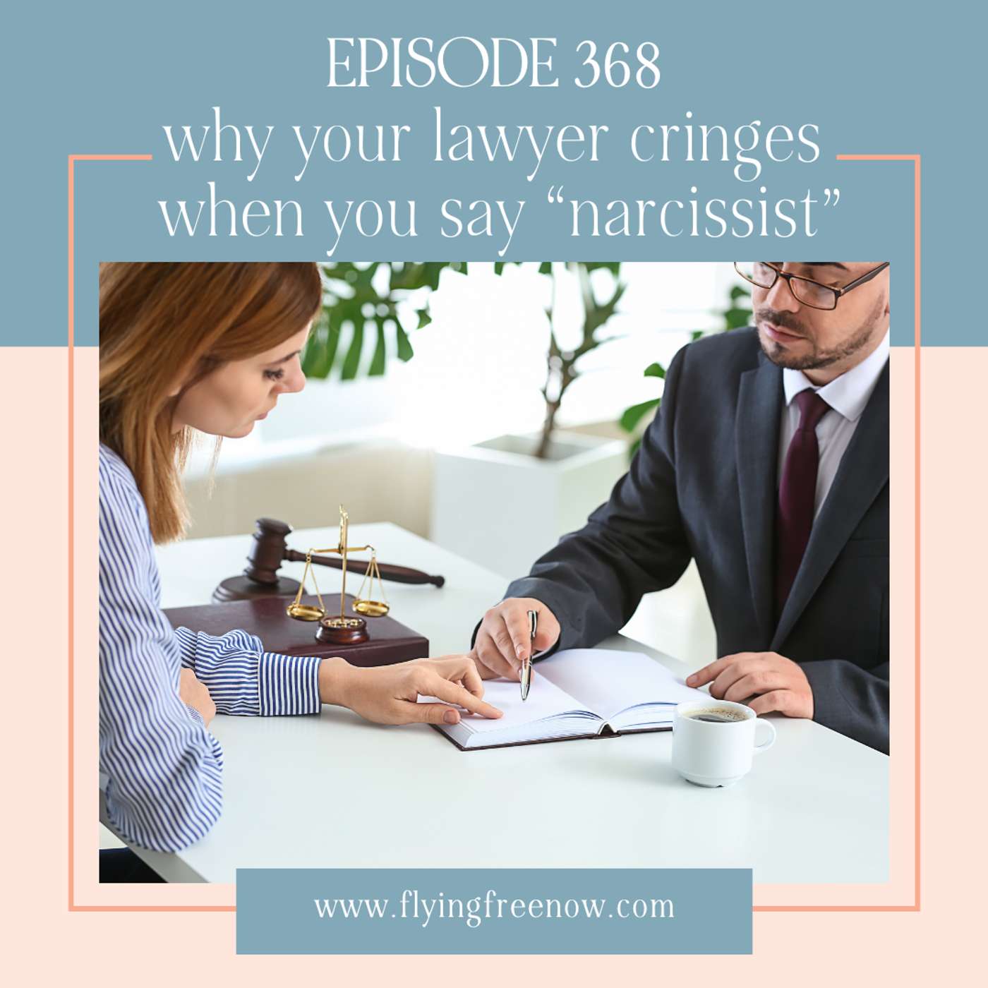 Why Your Lawyer Cringes When You Say “Narcissist” - The Narcissism Trap Series Part Three [368]