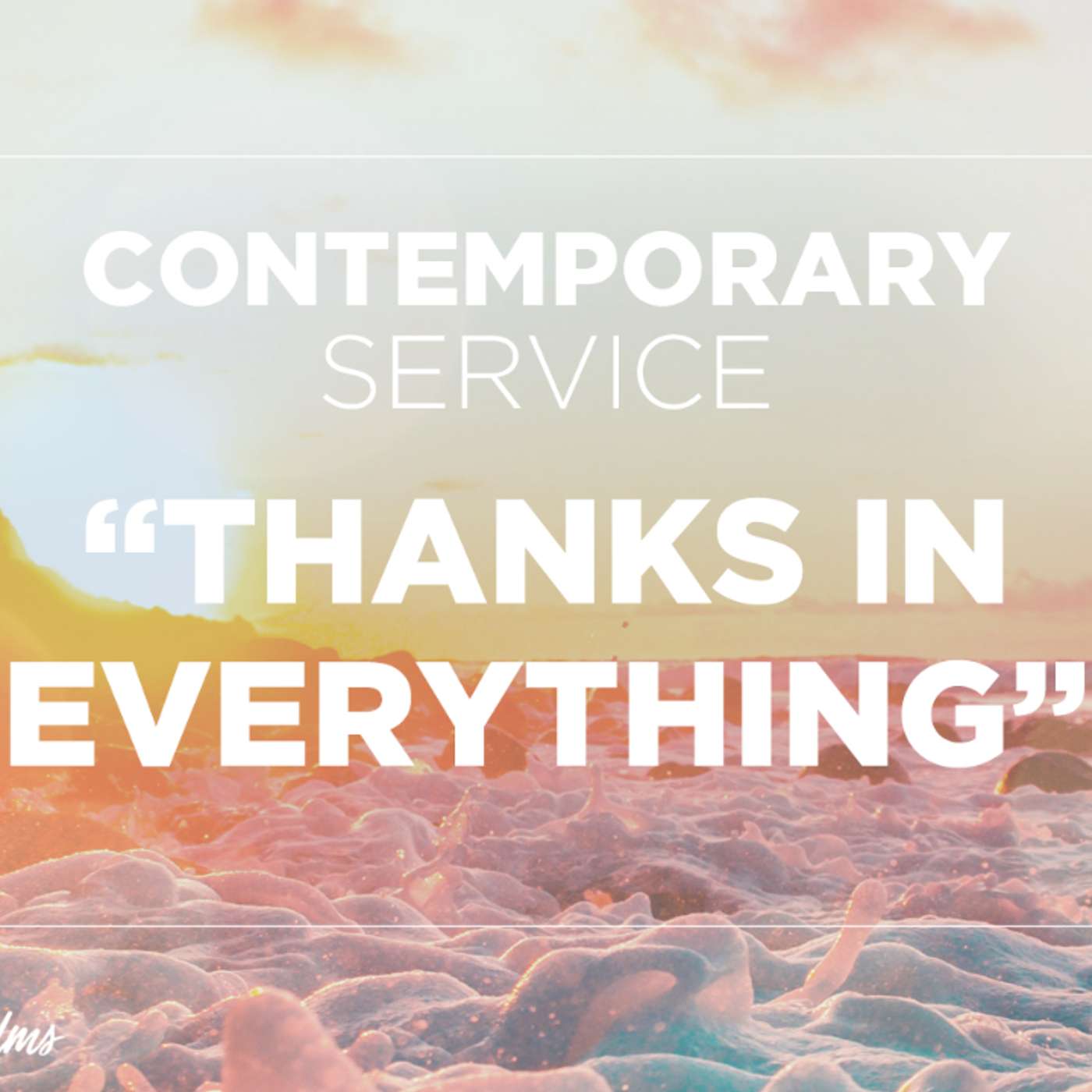 July 25th, 2021 Contemporary Service: "Thanks in Everything" episode artwork