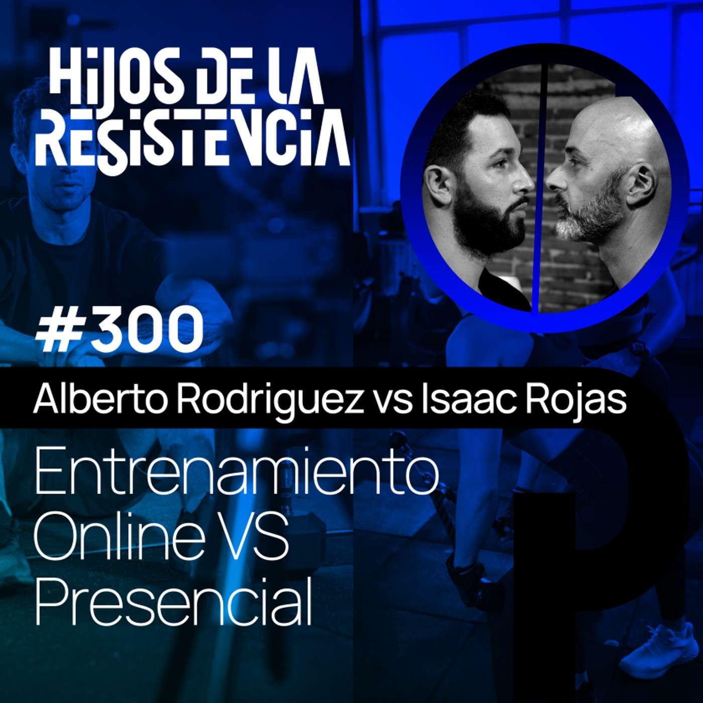 #300 DEBATE Entrenamiento Online VS Presencial, con Isaac Rojas y Alberto Rodriguez #300 DEBATE Entrenamiento Online VS Presencial, con Isaac Rojas y Alberto Rodriguez