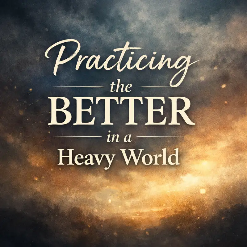 Choosing Tenderness in a Heavy World