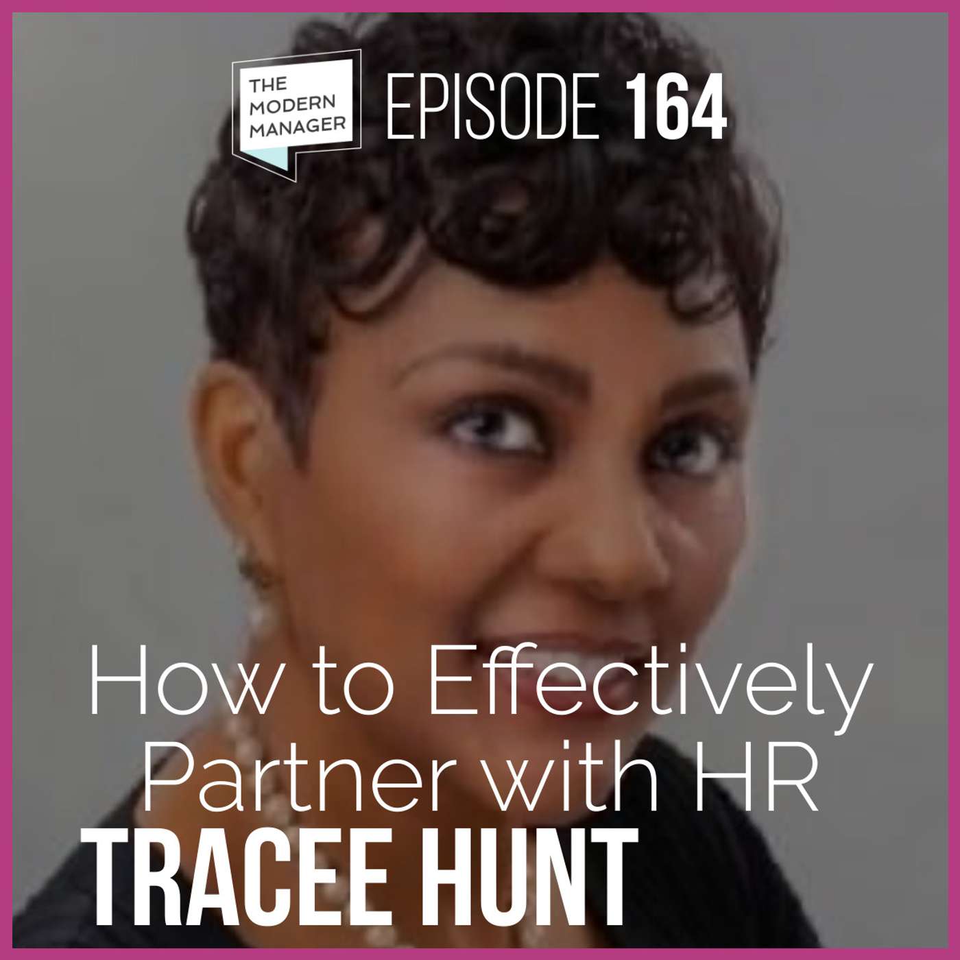 164: How to Effectively Partner with HR with Tracee Hunt