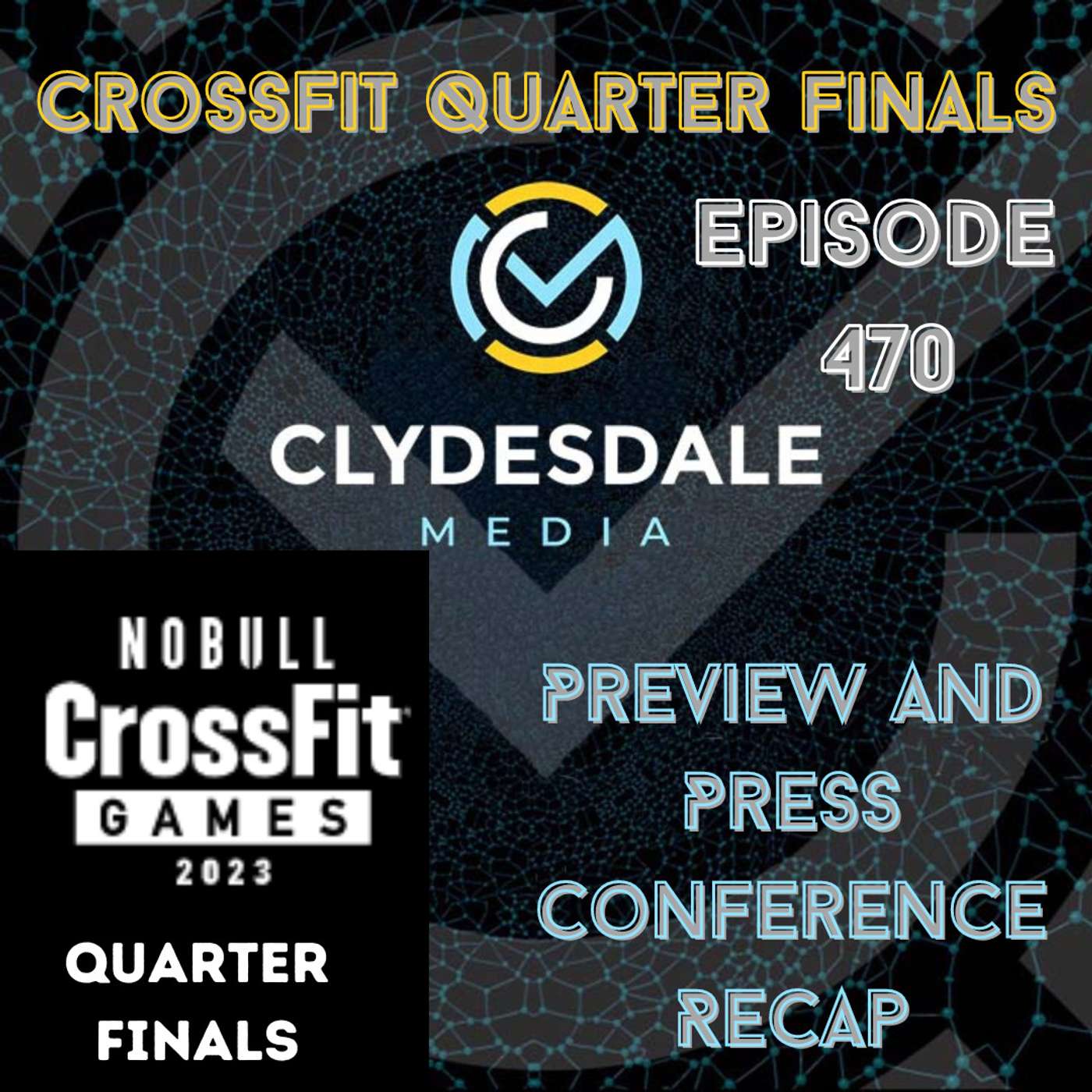 Clydesdale Media | QuarterFinals Preview Show and CrossFit Press Conference Recap episode artwork