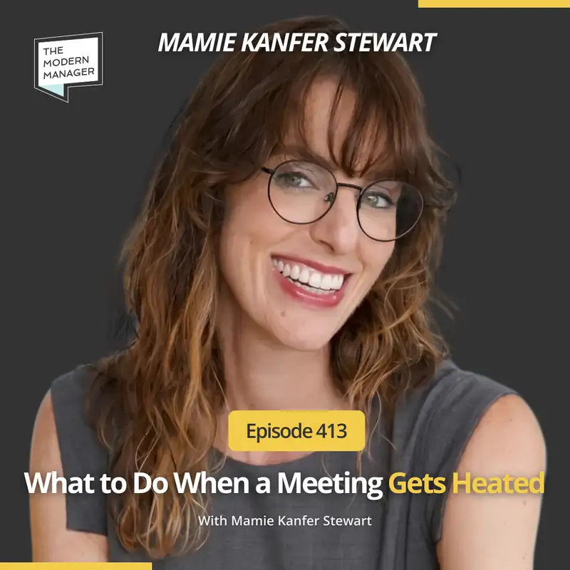413: What to Do When a Meeting Gets Heated