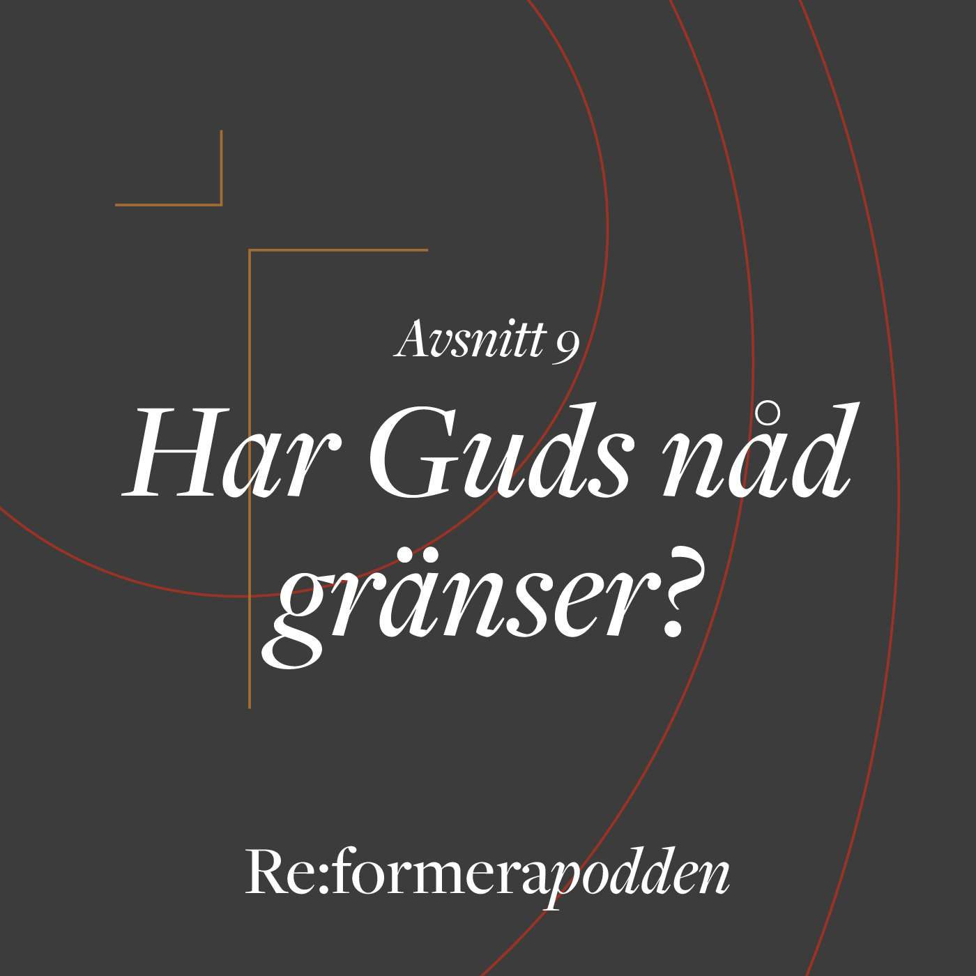 Avsnitt 9 – Har Guds nåd gränser? Avsnitt 9 – Har Guds nåd gränser?