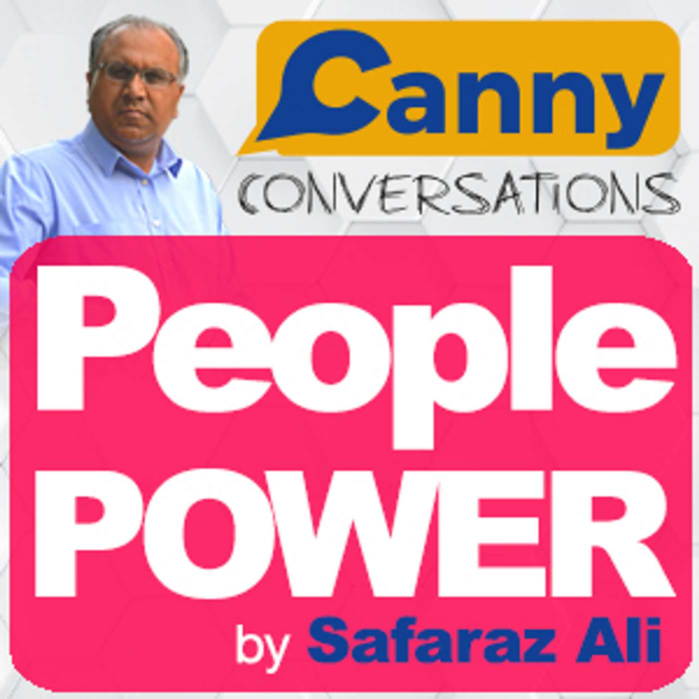 Canny Conversations Podcast by Safaraz Ali