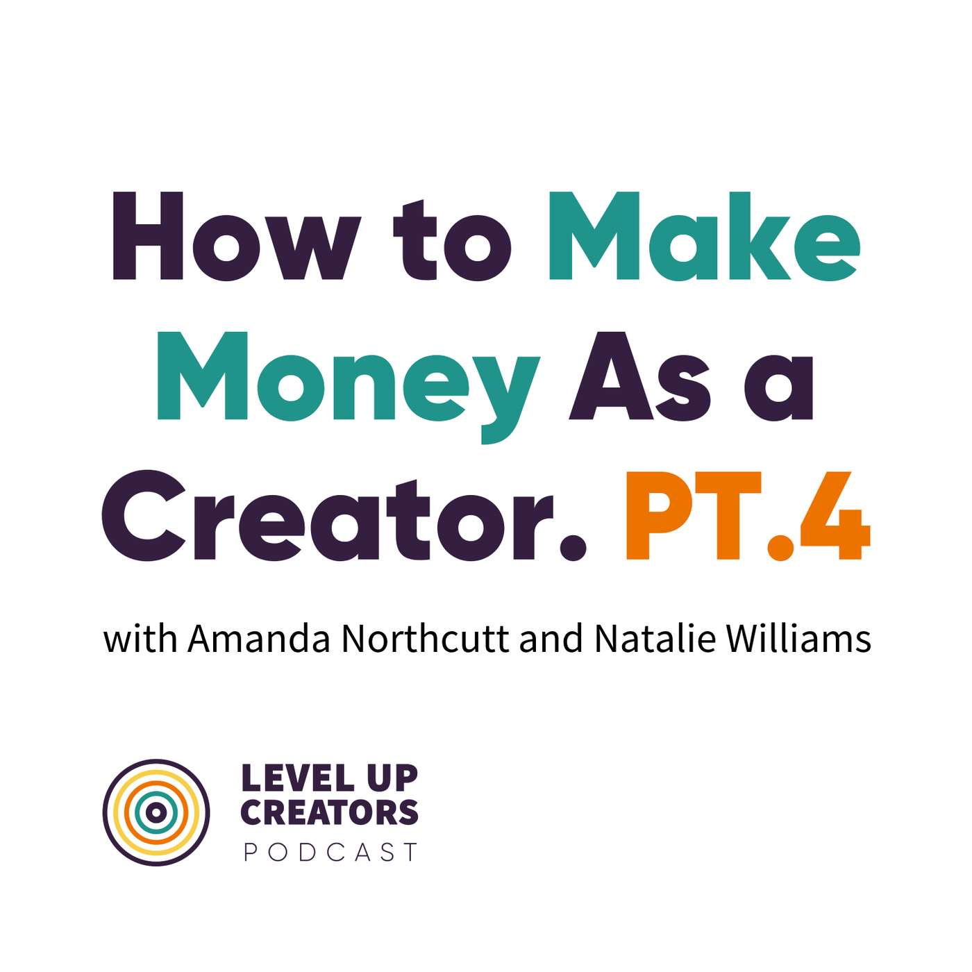 S1:E10 How To Make Money As A Creator; Part 4: Collabs, Merch & More episode artwork