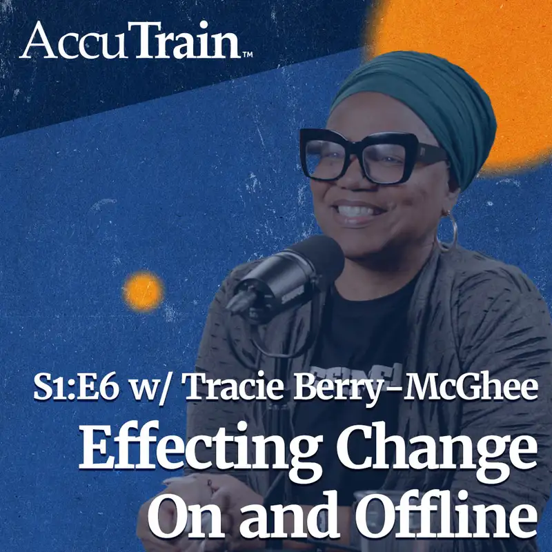 S1:E6 - Effecting Change On and Offline w/ Tracie Berry-McGhee