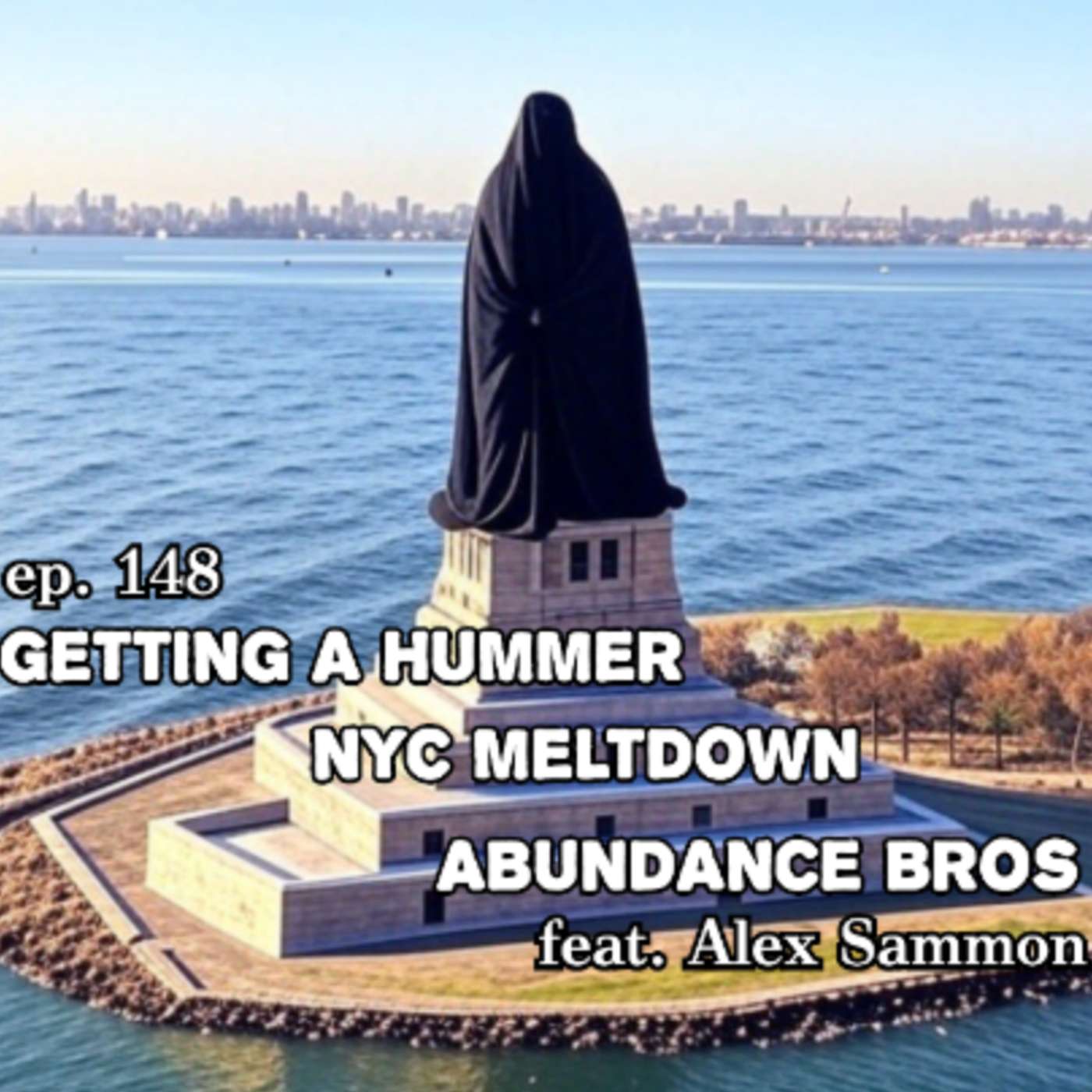 ep. 148 - Getting A Hummer, NYC Meltdown and Abundance Bros episode artwork
