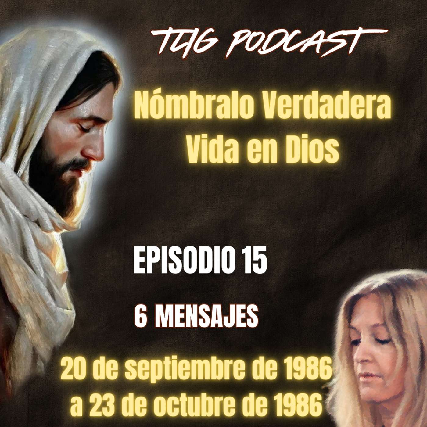 Episodio 15: Nómbralo Verdadera Vida en Dios
