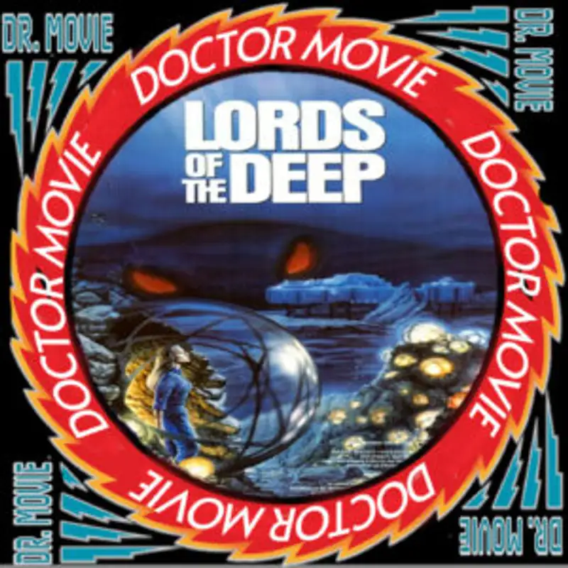 Doctor Movie: Episode 317: Lords Of The Deep