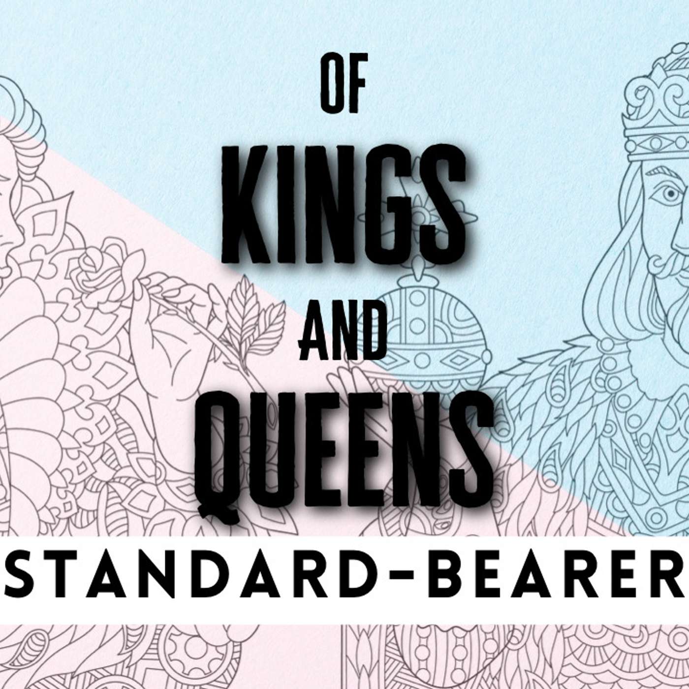 Of Kings & Queens: Standard Bearer - Todd Blanton episode artwork