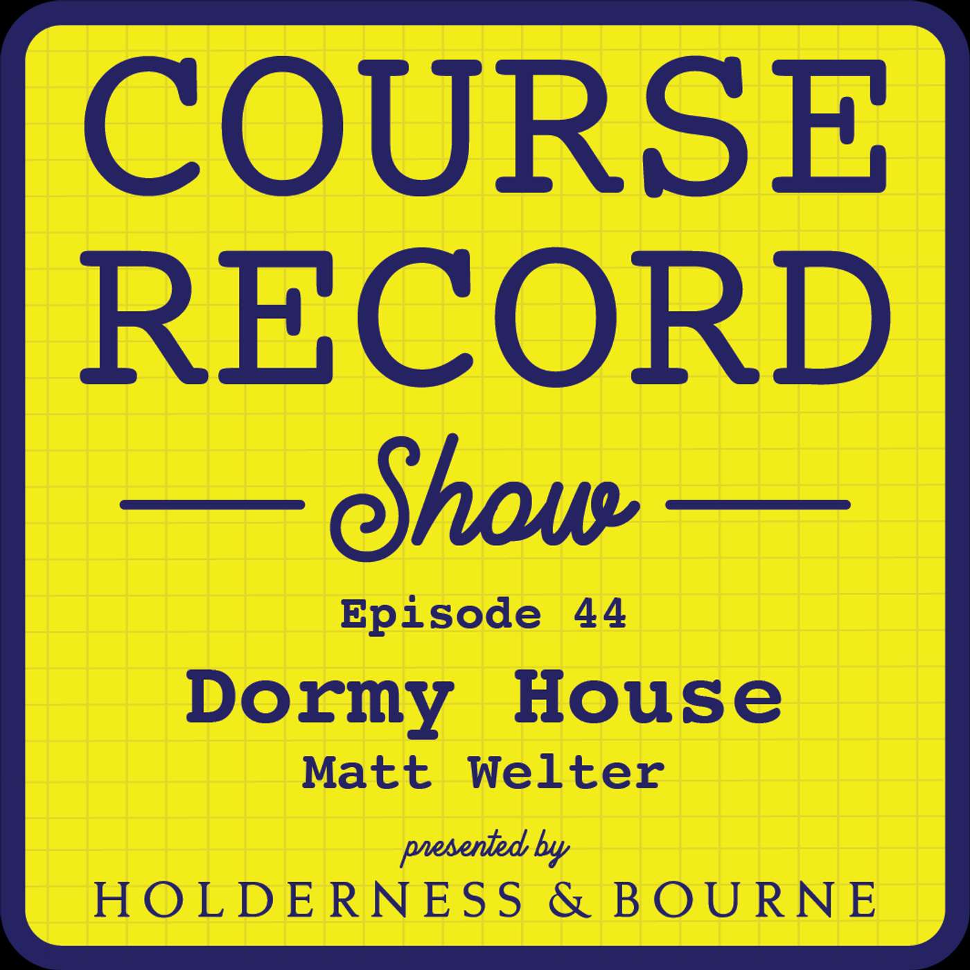 #44: Dormy House CEO Matt Welter