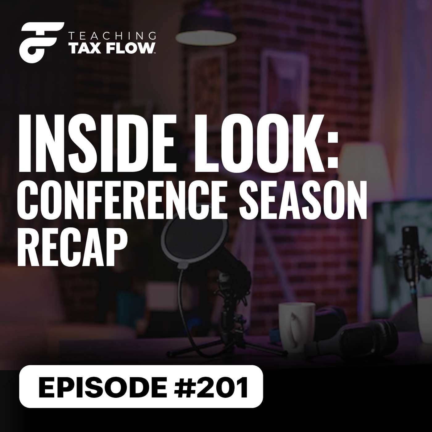 Ep. 201 | Tax Insights From Our "Conference Season" episode artwork