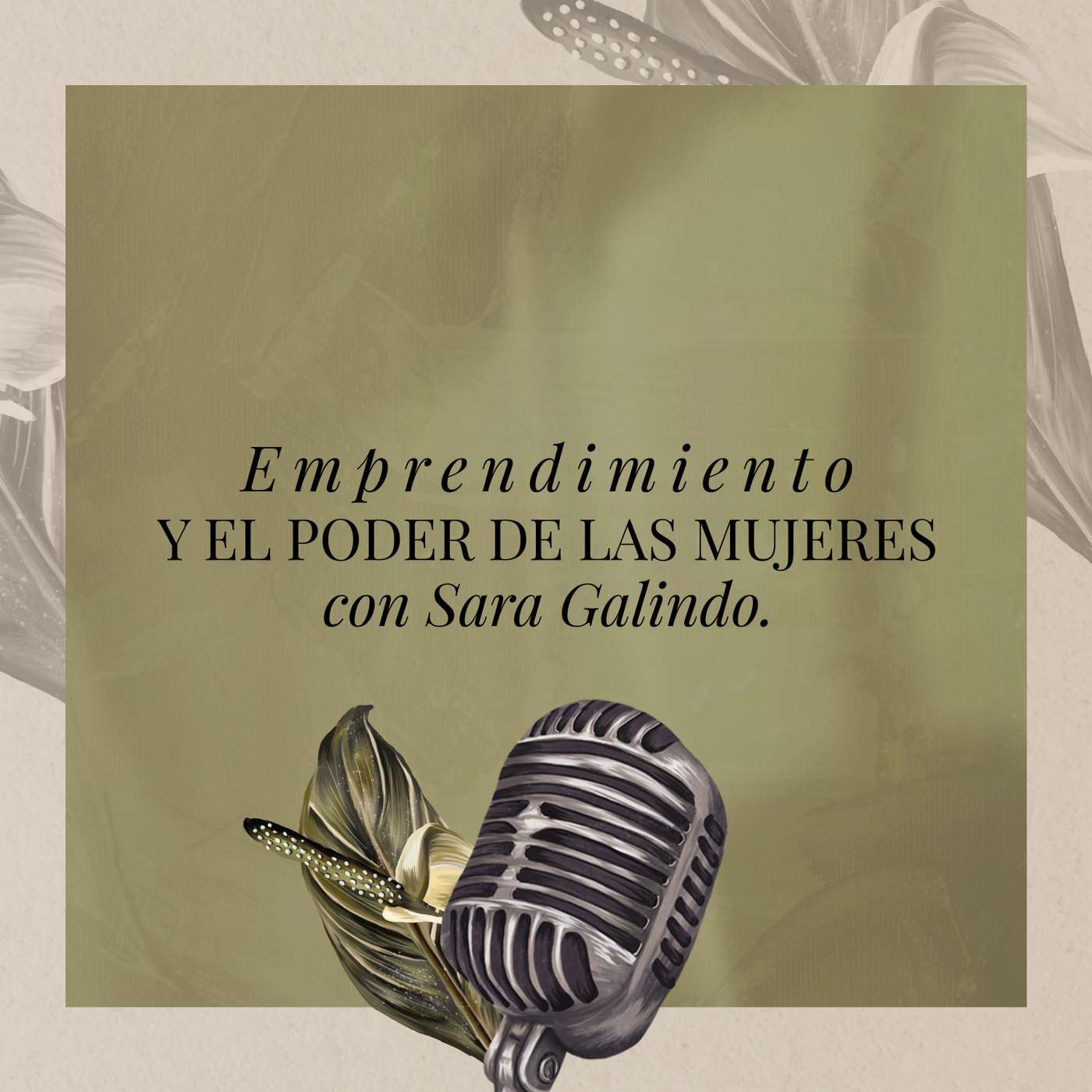 Emprendimiento y el poder de las mujeres con Sara Galindo episode artwork