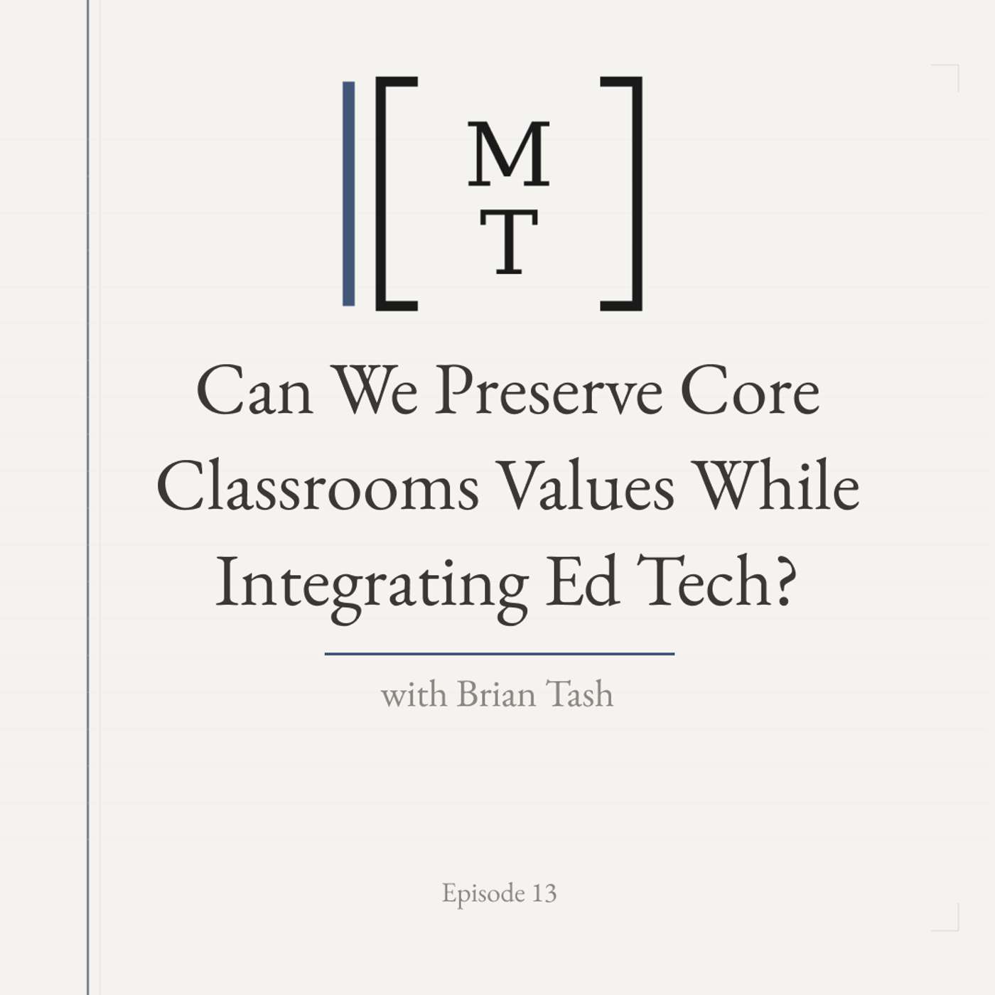 Can We Preserve Core Classrooms Values While Integrating Ed Tech? — Brian Tash