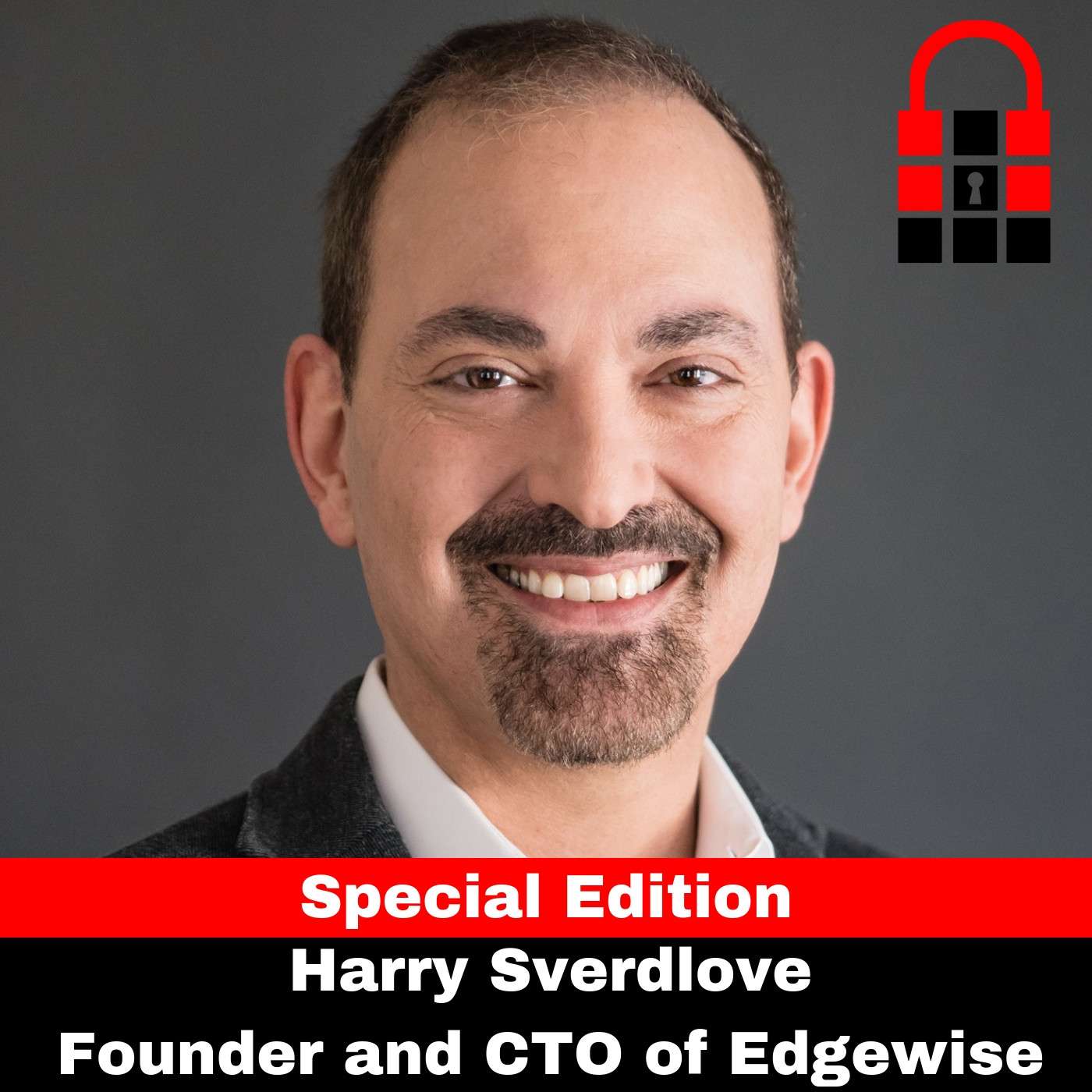Harry Sverdlove, Edgewise Founder and CTO – Special Edition episode artwork