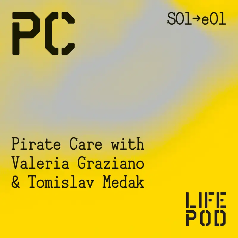 S01e01 Pirate Care, with Valeria Graziano & Tomislav Medak