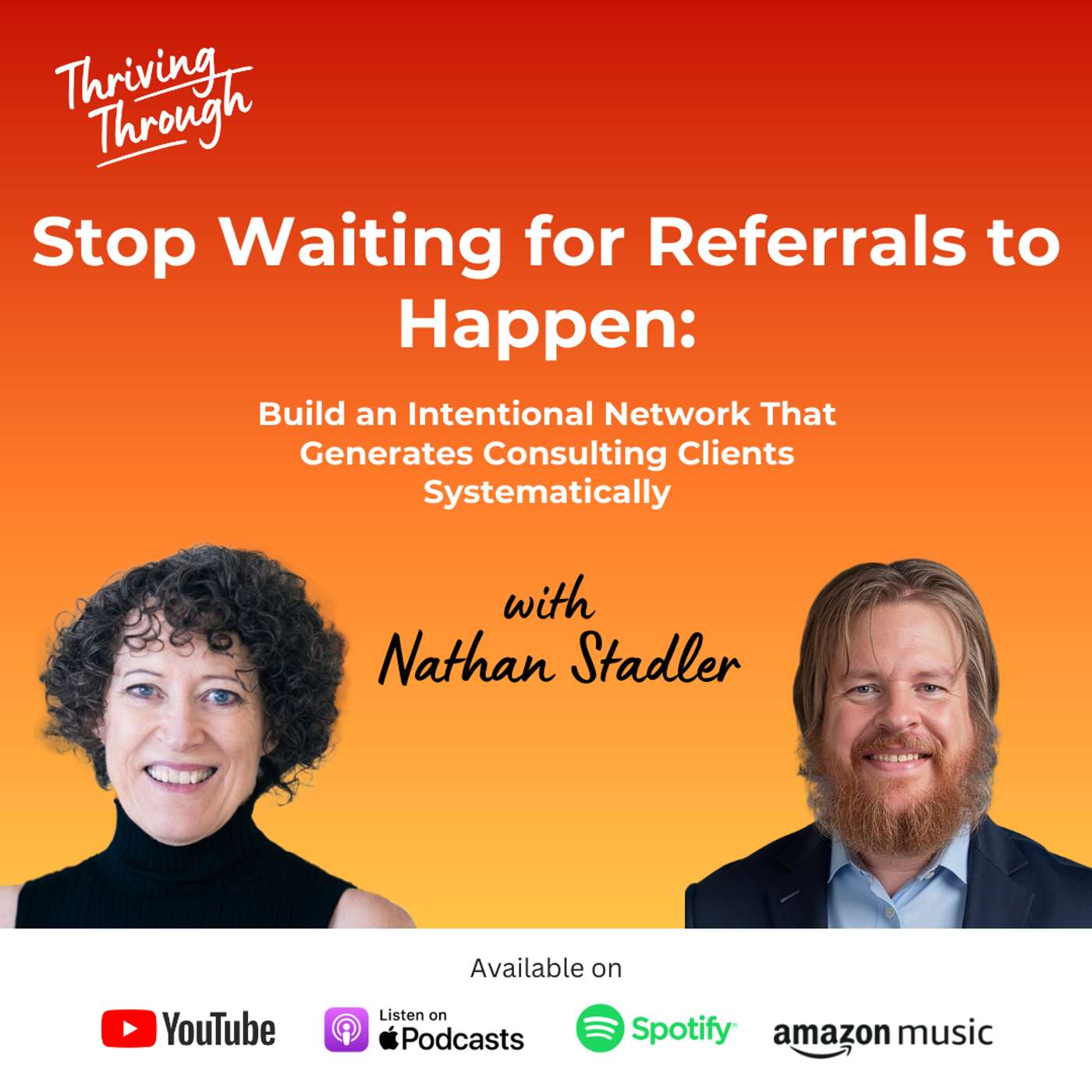 E083 Stop Waiting for Referrals to Happen: Build an Intentional Network with Nathan Stadler