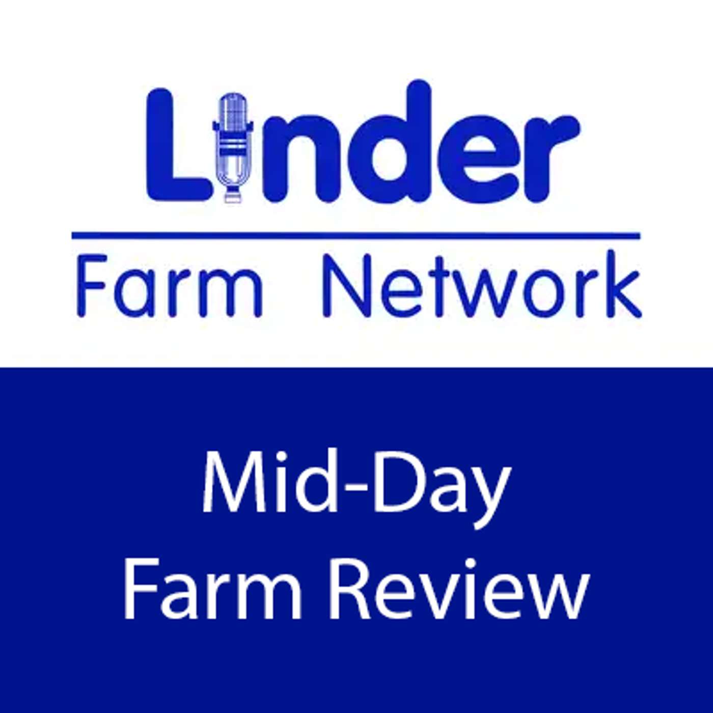 Linder Farm Network Mid-Day Farm Review