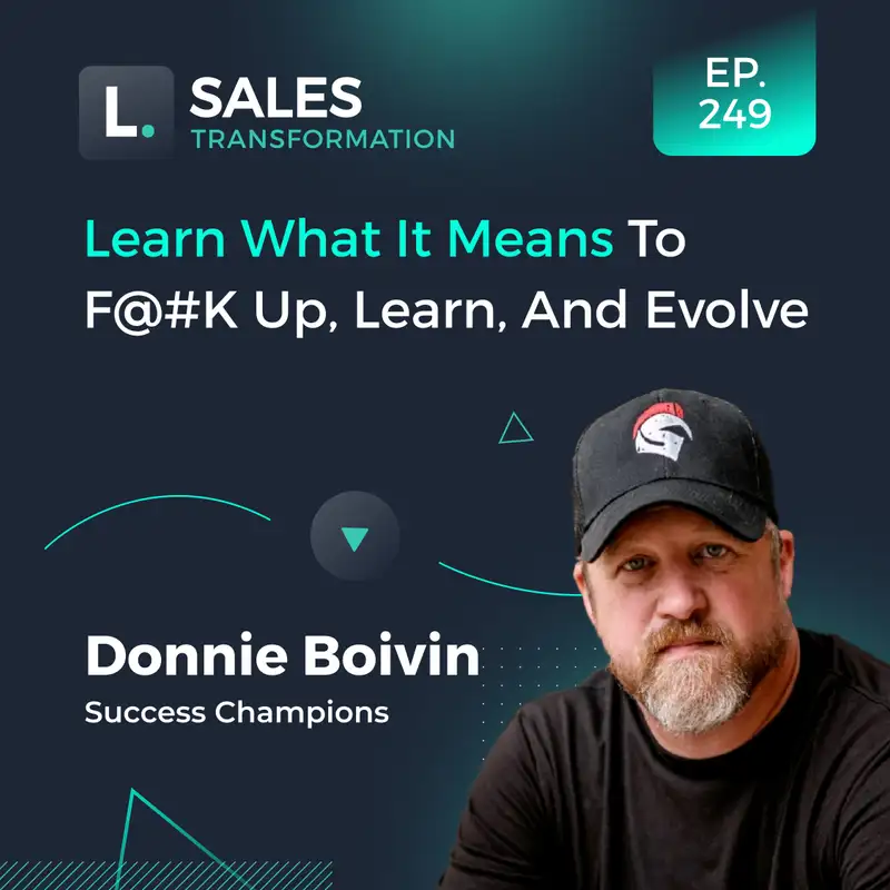 S2 Episode 249 - Learn What It Means To F@#K Up, Learn, And Evolve