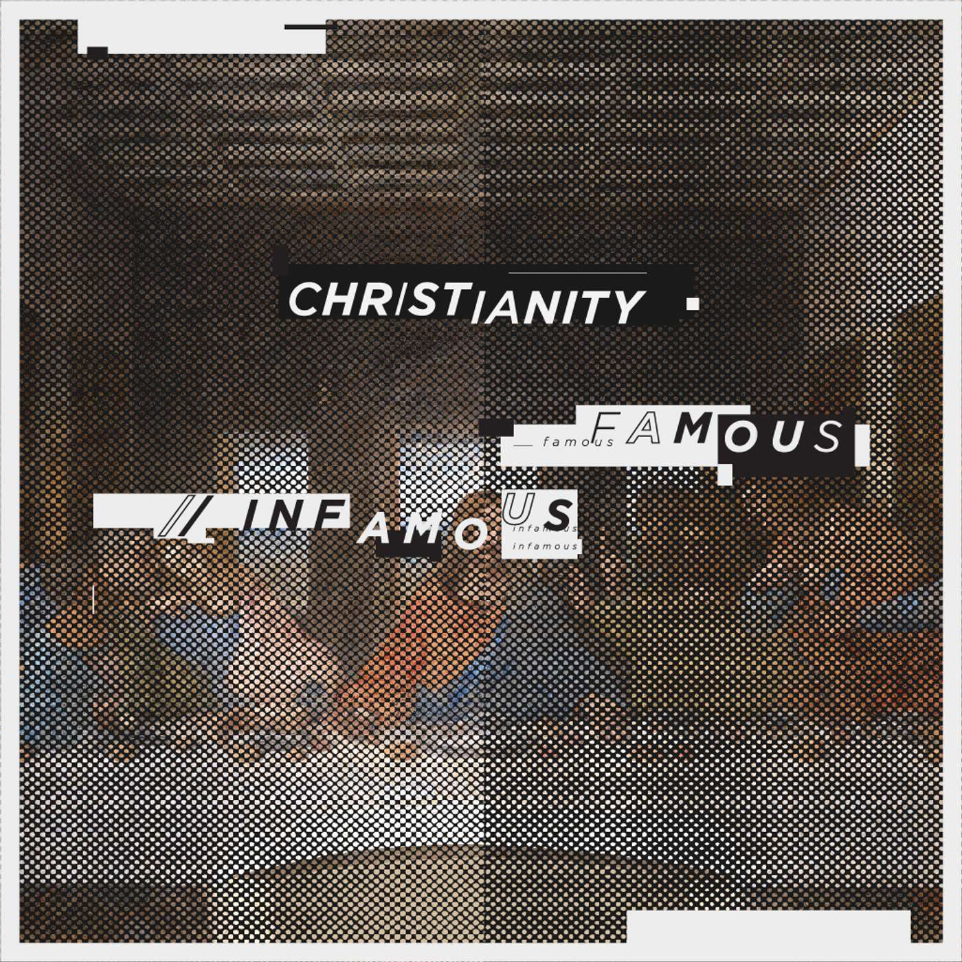 Christianity: Famous of Infamous? - Good or Bad for the World