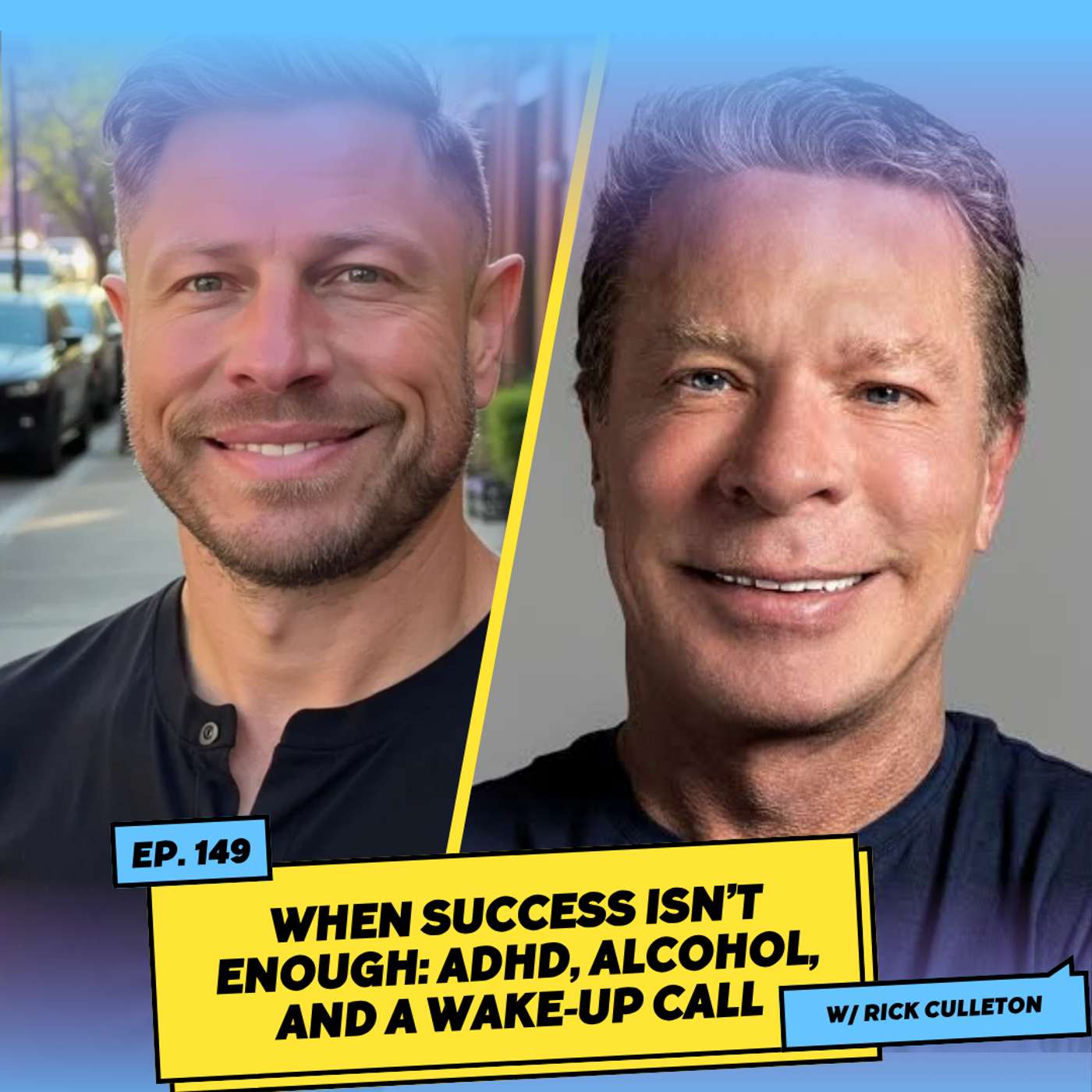 When Success Isn’t Enough: ADHD, Alcohol, and a Wake‑Up Call w/ Rick Culleton